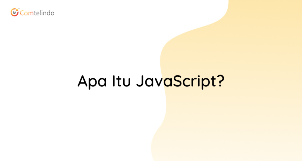 Apa Itu JavaScript? - Comtelindo