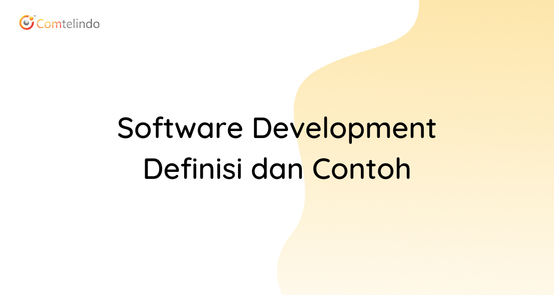 Software Development Definisi dan Contoh
